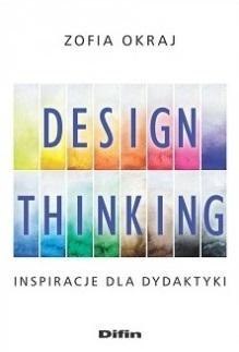 Design thinking. Inspiracje dla dydaktyki