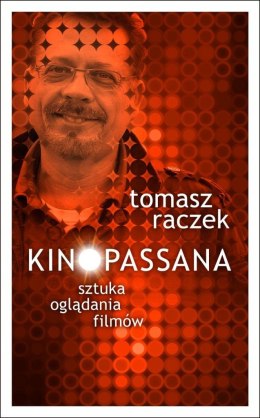 Kinopassana - sztuka oglądania filmów