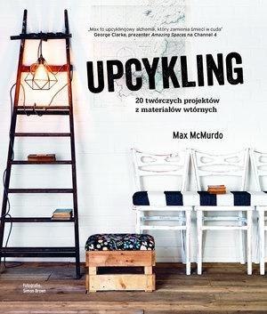 Upcykling 20 twórczych projektów z materiałów... Upcykling 20 twórczych projektów z materiałów...