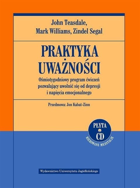 Praktyka uważności. Ośmiotygodniowy program... Praktyka uważności. Ośmiotygodniowy program...