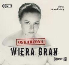 Oskarżona Wiera Gran. Audiobook Oskarżona Wiera Gran. Audiobook