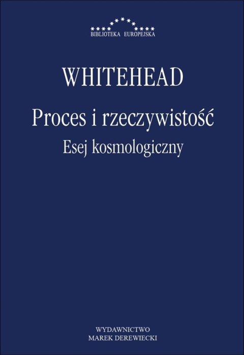 Proces i rzeczywistość. Esej kosmologiczny Proces i rzeczywistość. Esej kosmologiczny