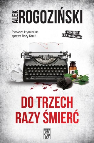 Róża Krull na tropie T.1 Do trzech razy śmierć