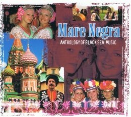 Mare Negra. Anthology Of Black Sea Music CD