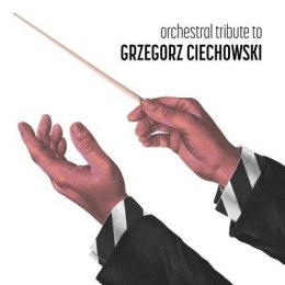 Orchestral tribute to Grzegorz Ciechowski CD
