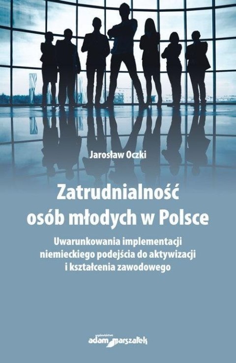 Zatrudnialność osób młodych w Polsce Zatrudnialność osób młodych w Polsce