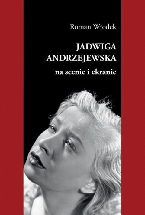 Jadwiga Andrzejewska na scenie i ekranie Jadwiga Andrzejewska na scenie i ekranie