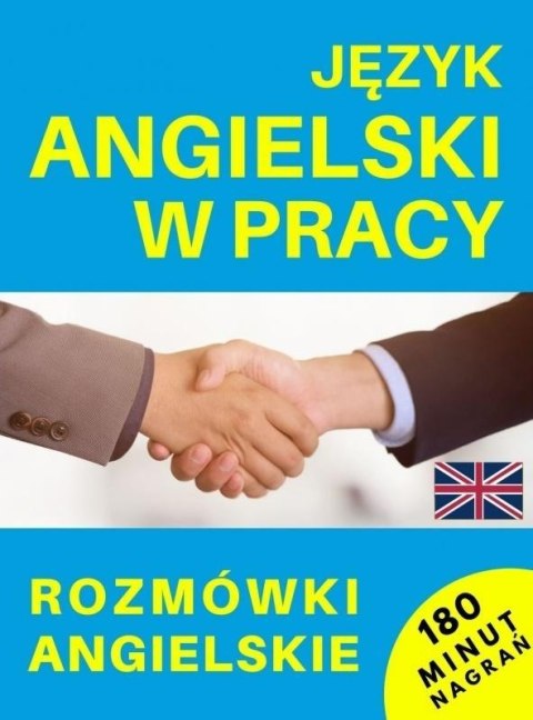 Język angielski w pracy. Rozmówki angielskie + CD Język angielski w pracy. Rozmówki angielskie + CD