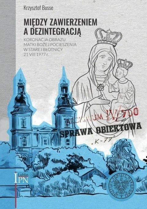 Między zawierzeniem a dezintegracją Między zawierzeniem a dezintegracją