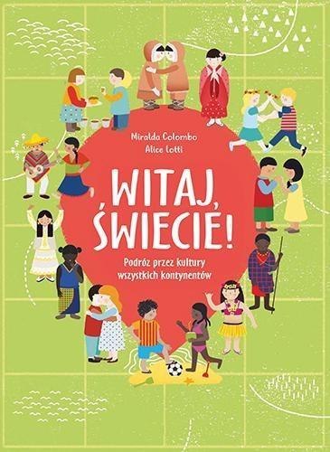 Witaj, świecie! Podróż przez kultury wszystkich... Witaj, świecie! Podróż przez kultury wszystkich...