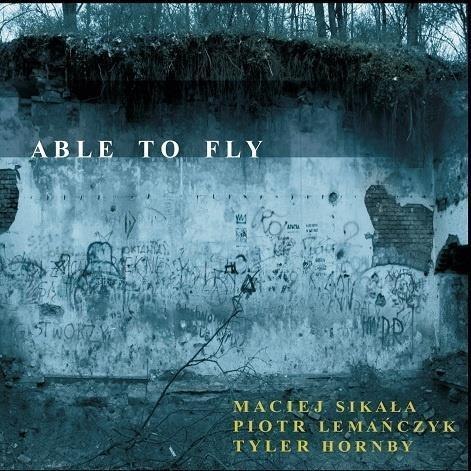 Able To Fly. M. Sikała, P. Lemańczyk, T. Hornby CD Able To Fly. M. Sikała, P. Lemańczyk, T. Hornby CD