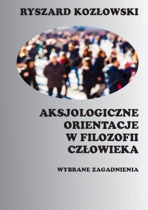 Aksjologiczne orientacje w filozofii człowieka Aksjologiczne orientacje w filozofii człowieka