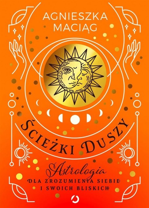 Ścieżki duszy. Astrologia dla zrozumienia siebie.. Ścieżki duszy. Astrologia dla zrozumienia siebie..