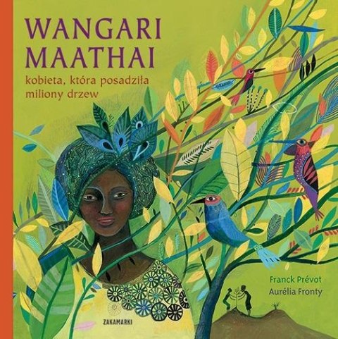 Wangari Maathai-kobieta, która posadziła miliony.. Wangari Maathai-kobieta, która posadziła miliony..