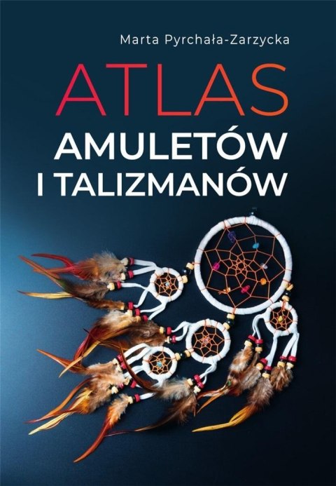 Atlas amuletów i talizmanów Atlas amuletów i talizmanów
