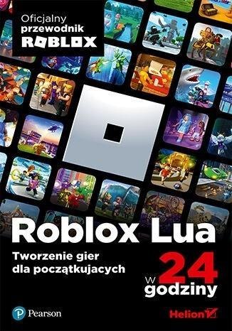 Roblox Lua w 24 godziny. Tworzenie gier... Roblox Lua w 24 godziny. Tworzenie gier...