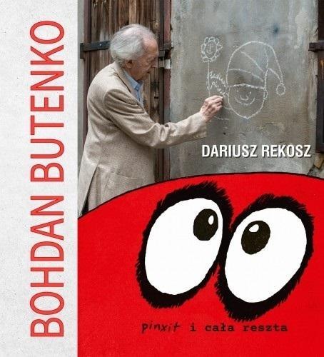 Bohdan Butenko. Pinxit i cała reszta Bohdan Butenko. Pinxit i cała reszta