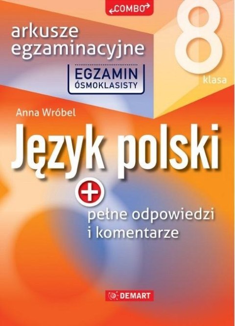 Arkusze egzaminacyjne z j. polskiego dla 8-klasist Arkusze egzaminacyjne z j. polskiego dla 8-klasist