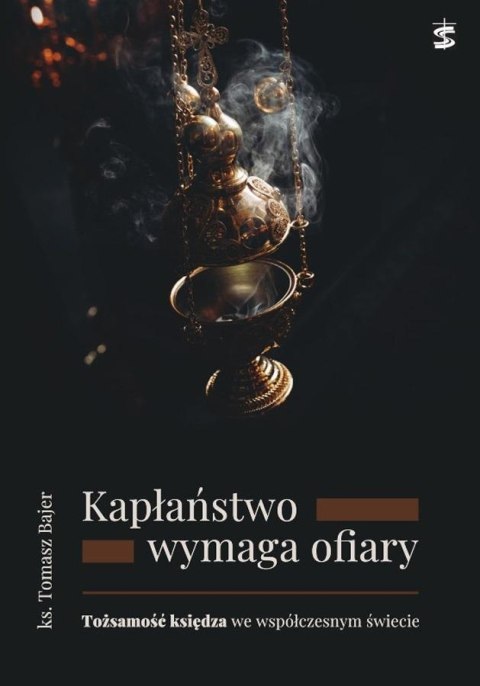 Kapłaństwo wymaga ofiary Kapłaństwo wymaga ofiary