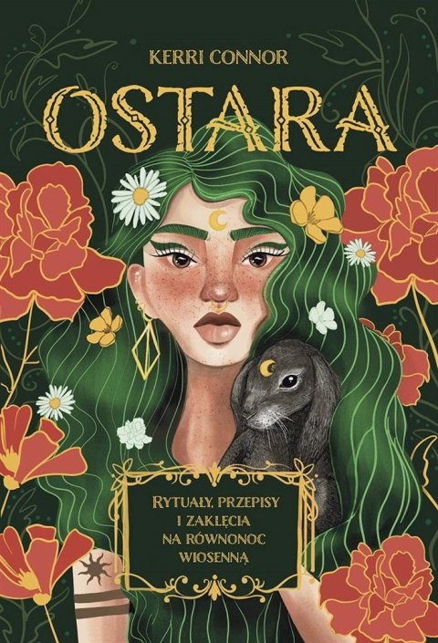 Ostara. Rytuały, przepisy i zaklęcia na równonoc.. Ostara. Rytuały, przepisy i zaklęcia na równonoc..