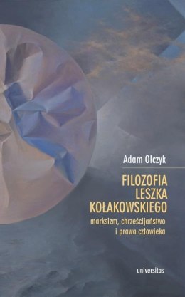 Filozofia Leszka Kołakowskiego