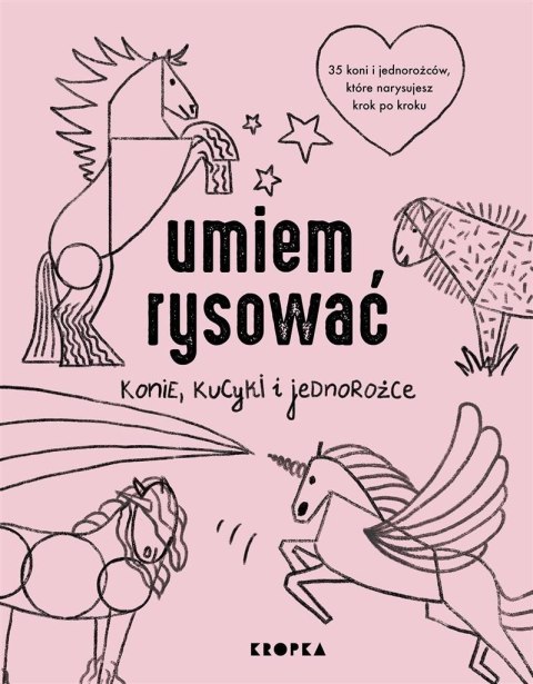 Umiem rysować konie, kucyki i jednorożce