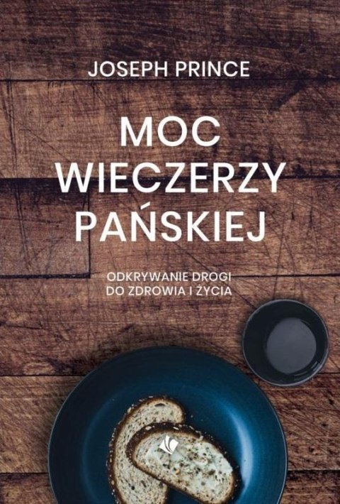 Moc wieczerzy Pańskiej - Joseph Prince Moc wieczerzy Pańskiej - Joseph Prince
