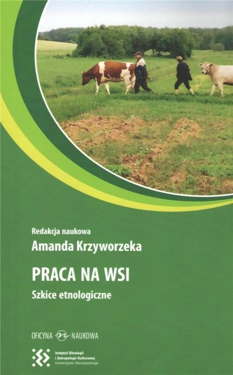Praca na wsi. Szkice etnologiczne Praca na wsi. Szkice etnologiczne