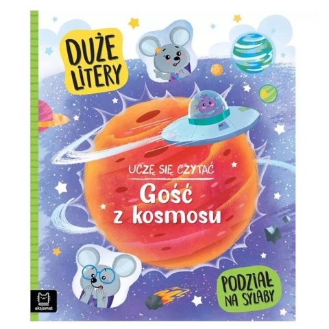 Uczę się czytać. Gość z kosmosu. Duże litery Podział na sylabyKS0984 Uczę się czytać. Gość z kosmosu. Duże litery Podział na sylabyKS0984