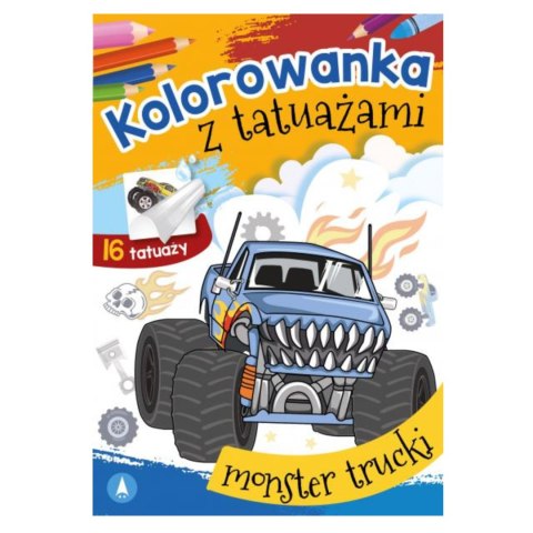 KOLOROWANKA Z TATUAŻAMI. MONSTER TRUCKI KOLOROWANKA Z TATUAŻAMI. MONSTER TRUCKI