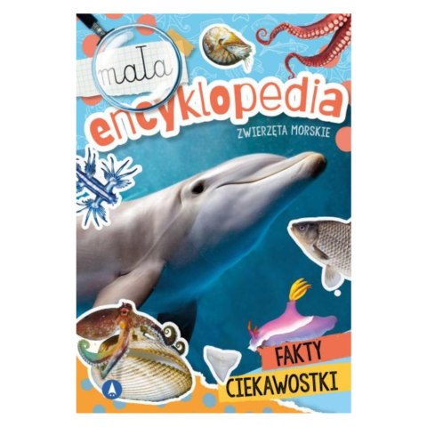 MAŁA ENCYKLOPEDIA. ZWIERZĘTA MORSKIE MAŁA ENCYKLOPEDIA. ZWIERZĘTA MORSKIE