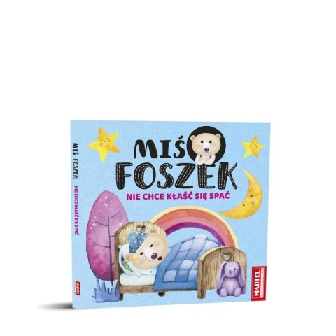 Miś Foszek nie chce kłaść się spać Miś Foszek nie chce kłaść się spać