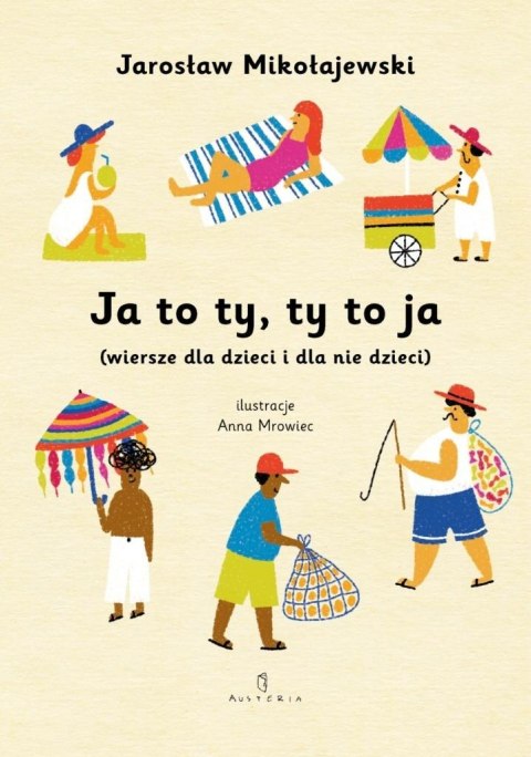 Ja to ty, ty to ja (wiersze dla dzieci i dla nie.. Ja to ty, ty to ja (wiersze dla dzieci i dla nie..