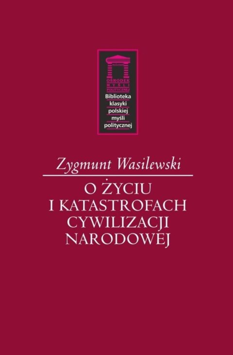 O życiu i katastrofach cywilizacji narodowej O życiu i katastrofach cywilizacji narodowej
