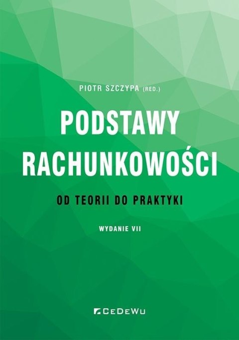 Podstawy rachunkowości - od teorii do praktyki w.7 Podstawy rachunkowości - od teorii do praktyki w.7