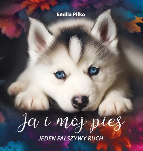 Ja i mój pies T.3 Jeden fałszywy ruch Ja i mój pies T.3 Jeden fałszywy ruch