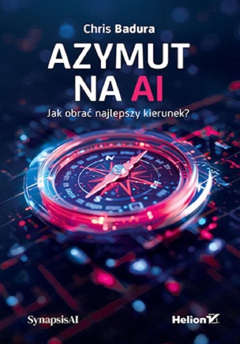 Azymut na AI. Jak obrać najlepszy kierunek? Azymut na AI. Jak obrać najlepszy kierunek?