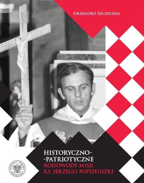 Historyczno-patriotyczne rodowody misji.. Historyczno-patriotyczne rodowody misji..