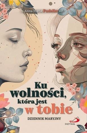 Ku wolności, która jest w tobie Ku wolności, która jest w tobie