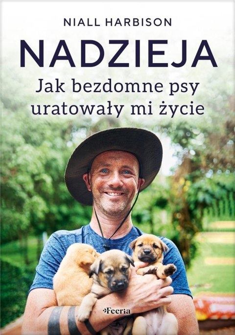 Nadzieja. Jak bezdomne psy uratowały mi życie Nadzieja. Jak bezdomne psy uratowały mi życie