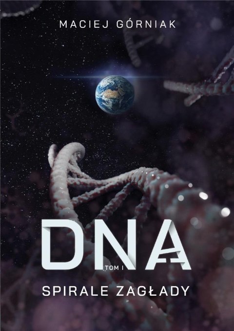 DNA T.1 Spirale zagłady DNA T.1 Spirale zagłady