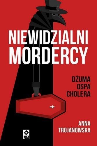Niewidzialni mordercy Dżuma, ospa, cholera Niewidzialni mordercy Dżuma, ospa, cholera