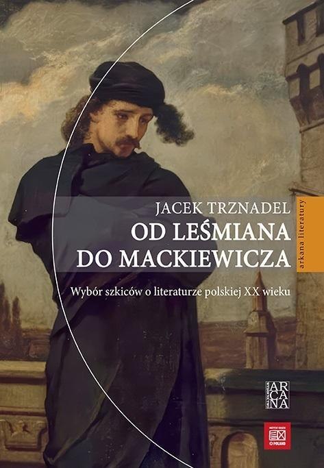 Od Leśmiana do Mackiewicza Od Leśmiana do Mackiewicza