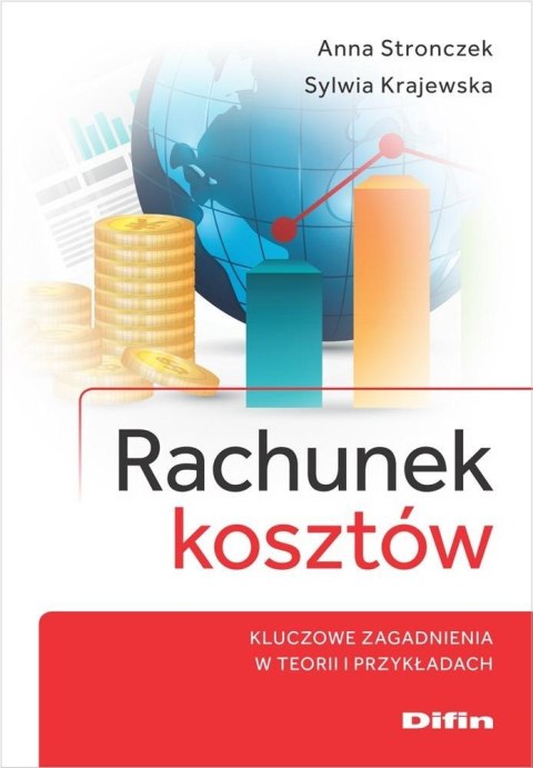 Rachunek kosztów. Kluczowe zagadnienia.. Rachunek kosztów. Kluczowe zagadnienia..