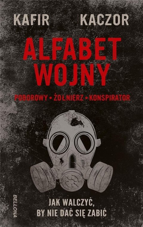 Alfabet wojny. Jak walczyć, by nie dać się zabić Alfabet wojny. Jak walczyć, by nie dać się zabić