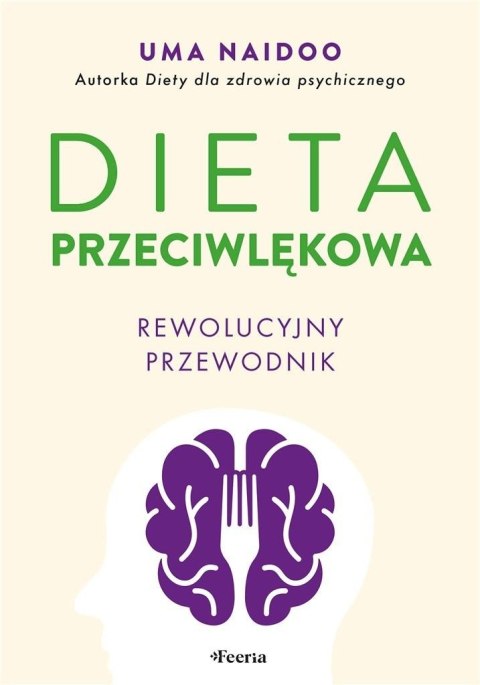 Dieta przeciwlękowa. Rewolucyjny przewodnik Dieta przeciwlękowa. Rewolucyjny przewodnik
