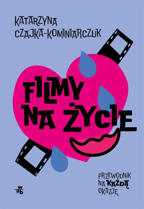 Filmy na życie. Przewodnik na każdą okazję Filmy na życie. Przewodnik na każdą okazję