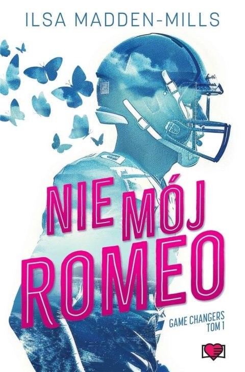 Game Changers T.1 Nie mój Romeo Game Changers T.1 Nie mój Romeo