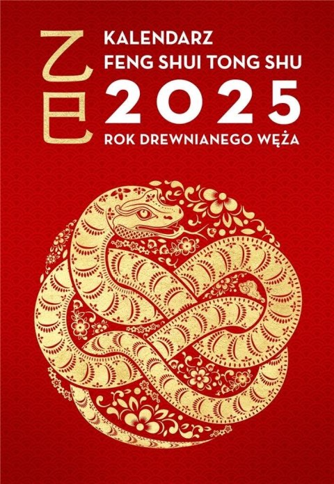 Kalendarz Feng Shui Tong Shu 2025. Rok... Kalendarz Feng Shui Tong Shu 2025. Rok...