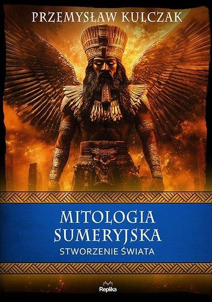 Mitologia sumeryjska. Stworzenie świata Mitologia sumeryjska. Stworzenie świata